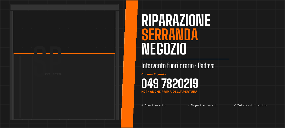 Riparazione serranda negozio Padova – Eugenio interviene fuori orario